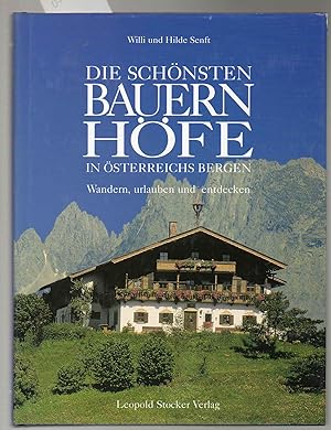 Seller image for Die schnsten Bauernhfe in sterreichs Bergen. Wandern, urlauben und entdecken. for sale by Antiquariat time