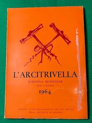 Imagen del vendedor de L'Arcitrivella, Strenna Modenese per l'anno 1964, a la venta por Studio Bibliografico Antonio Zanfrognini