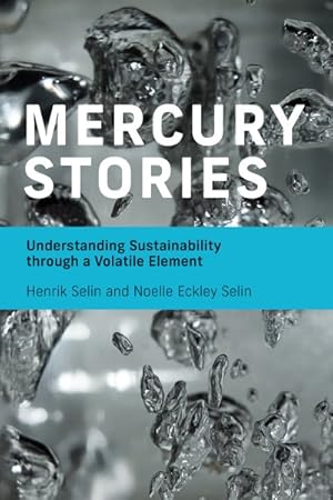 Immagine del venditore per Mercury Stories : Understanding Sustainability Through a Volatile Element venduto da GreatBookPricesUK