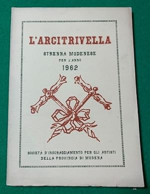 Imagen del vendedor de L'Arcitrivella, Strenna Modenese per l'anno 1962, a la venta por Studio Bibliografico Antonio Zanfrognini