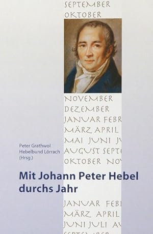 Seller image for Mit Johann Peter Hebel durchs Jahr. Peter Grathwol und Hebelbund Lrrach (Hrsg.). Mit Zeichn. von Michael Brombacher for sale by bookmarathon