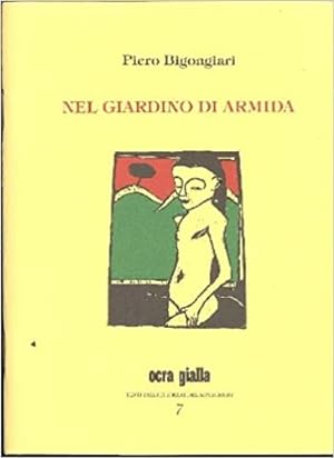 Seller image for Nel giardino di Armida e alte prose memoriali,un racconto e una poesia. for sale by FIRENZELIBRI SRL