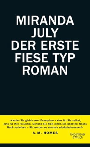 Seller image for Der erste fiese Typ : Roman. Miranda July. Aus dem amerikan. Engl. von Stefanie Jacobs for sale by bookmarathon
