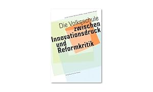 Immagine del venditore per Die Volksschule - zwischen Innovationsdruck und Reformkritik venduto da bookmarathon