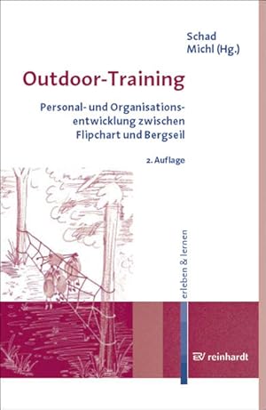 Bild des Verkufers fr Outdoor-Training. Personal- und Organisationsentwicklung zwischen Flipchart und Bergseil. erleben & lernen, Bd. 6 zum Verkauf von bookmarathon