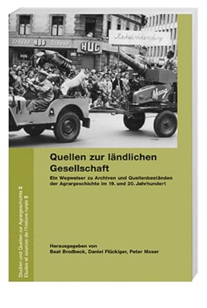 Seller image for Quellen zur lndlichen Gesellschaft: Ein Wegweiser zu Archiven und Quellenbestnden der Agrargeschichte im 19. und 20. Jahrhundert for sale by bookmarathon