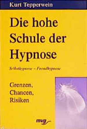 Seller image for Die hohe Schule der Hypnose. Grenzen, Chancen, Risiken. for sale by bookmarathon