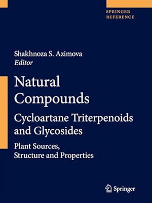 Seller image for Natural Compounds: Cycloartane Triterpenoids and Glycosides for sale by bookmarathon