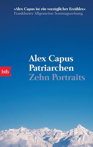 Image du vendeur pour Patriarchen : zehn Portraits. Alex Capus / btb ; 73757 mis en vente par bookmarathon