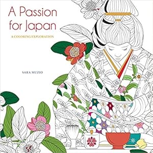 Seller image for A Passion for Japan: A Coloring Exploration. for sale by FIRENZELIBRI SRL