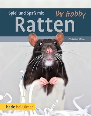 Seller image for Spiel und Spa mit Ratten. Christine Wilde / Ihr Hobby for sale by bookmarathon