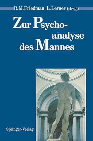 Seller image for Zur Psychoanalyse des Mannes. R. M. Friedman ; L. Lerner (Hrsg.). Aus dem Amerikan. bers. von Franz J. Neyer / Psychoanalyse der Geschlechterdifferenz for sale by bookmarathon