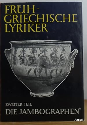 Frühgriechische Lyriker. Zweiter Teil: Die Jambographen. Deutsch von Zoltan Franyo. Griechischer ...