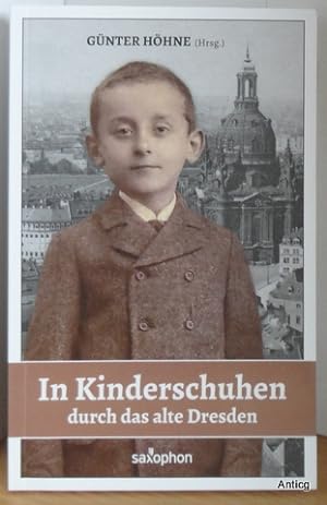 Bild des Verkufers fr In Kinderschuhen durch das alte Dresden. zum Verkauf von Antiquariat Gntheroth