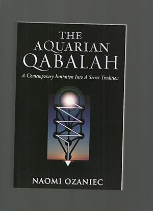 The Aquarian Qabalah, a Contemporary Initiation Into a Secret Tradition