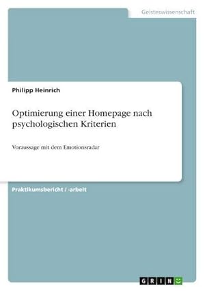 Bild des Verkufers fr Optimierung einer Homepage nach psychologischen Kriterien : Voraussage mit dem Emotionsradar zum Verkauf von AHA-BUCH GmbH