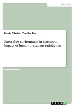 Bild des Verkufers fr Stress free environment in classroom: Impact of humor in student satisfaction zum Verkauf von AHA-BUCH GmbH