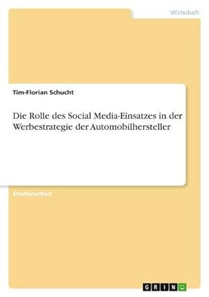 Imagen del vendedor de Die Rolle des Social Media-Einsatzes in der Werbestrategie der Automobilhersteller a la venta por AHA-BUCH GmbH