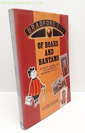 Seller image for Of Boars and Bantams The Pictorial History and Club Record of Bradford City A. F. C. for sale by Lion Books PBFA