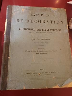 Réunis par Léon Gaucherel : Exemple de décorations appliqués A l'architecture & à la peinture dep...