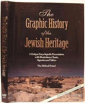 The Graphic History of the Jewish Heritage: An Encyclopedic Presentation with Illustrations, Char...