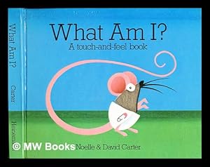 Imagen del vendedor de What am I? : a touch-and-feel book a la venta por MW Books