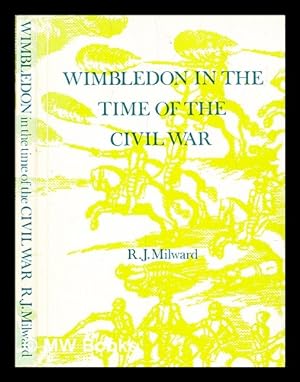 Seller image for Wimbledon in the time of the Civil War for sale by MW Books