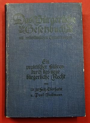 Seller image for Das Brgerliche Gesetzbuch mit volkstmlichen Erluterungen nebst Einfhrungsgesetz und umfangreichem Sachregister. Ein praktischer Fhrer durch das neue brgerliche Recht. for sale by Antiquariat Martin Barbian & Grund GbR