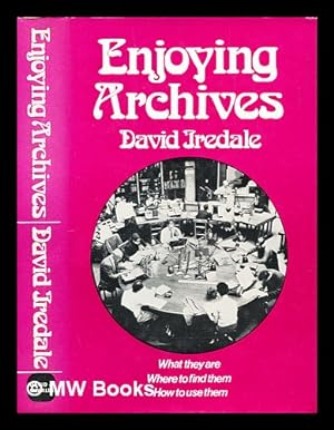 Seller image for Enjoying archives: what they are, where to find them, how to use them for sale by MW Books
