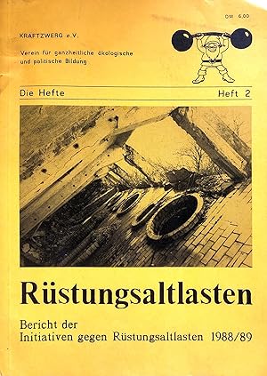 Rüstungsaltlasten - Bericht der Initiativen gegen Rüstungsaltlasten 1988/89- Heft 2