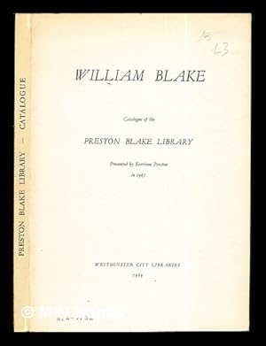 Imagen del vendedor de William Blake: catalogue of the Preston Blake Library: presented by Kerrison Preston in 1967 a la venta por MW Books