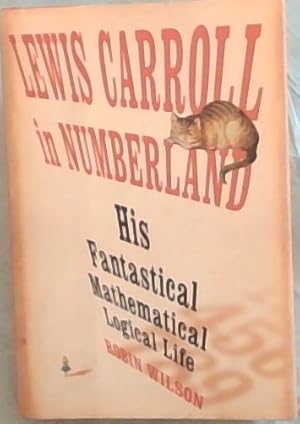 Immagine del venditore per Lewis Carroll in Numberland: His Fantastical Mathematical Logical Life venduto da Chapter 1