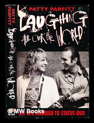 Seller image for Laughing all over the world : my life married to Status Quo for sale by MW Books