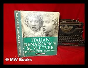 Bild des Verkufers fr Italian Renaissance sculpture / John Pope-Hennessy zum Verkauf von MW Books Ltd.