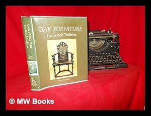 Imagen del vendedor de Oak furniture: the British tradition : a history of early furniture in the British Isles and New England by Victor Chinnery a la venta por MW Books Ltd.