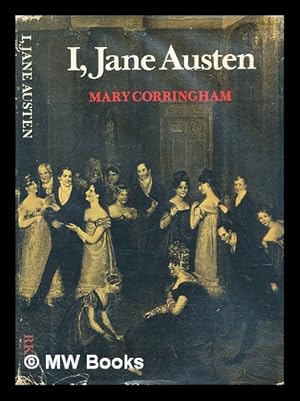Seller image for I, Jane Austen : a re-creation in rime royal based on the letters of Jane Austen, her novels and the comments of her biographers for sale by MW Books