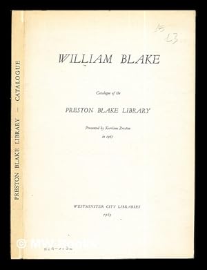 Imagen del vendedor de William Blake: catalogue of the Preston Blake Library: presented by Kerrison Preston in 1967 a la venta por MW Books Ltd.