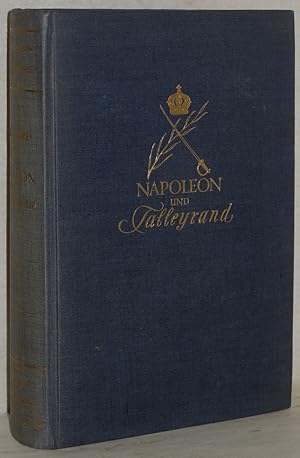 Napoleon und Talleyrand. 1.-3. Tsd. M. 8 Abb. auf Tafeln.