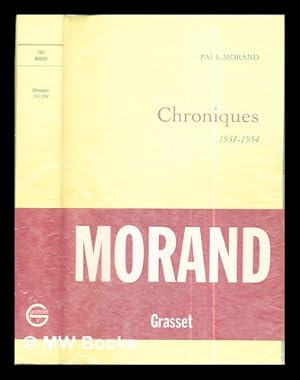 Imagen del vendedor de Chroniques : 1931-1954 / Paul Morand ; dition tablie et prfac par Jean-Franois Fogel a la venta por MW Books