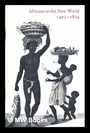 Bild des Verkufers fr Africans in the New World 1493-1834 by Larissa V. Brown: an exhibition at The John Carter Brown Library zum Verkauf von MW Books Ltd.