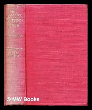 Seller image for Mr Sponge's sporting tour / with ninety woodcuts and thirteen coloured illustrations by John Leech for sale by MW Books