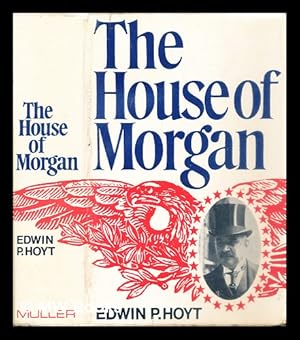 Imagen del vendedor de The House of Morgan a la venta por MW Books Ltd.