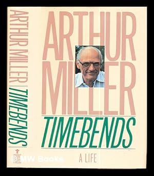 Seller image for Timebends : a life / Arthur Miller for sale by MW Books