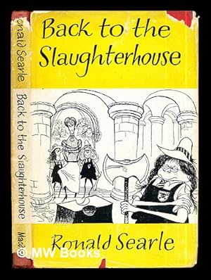 Imagen del vendedor de Back to the slaughterhouse and other ugly moments / by Ronald Searle a la venta por MW Books