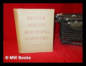 Image du vendeur pour Bristol and its adjoining counties : edited by C.M. MacInnes and W.F. Whittard mis en vente par MW Books Ltd.