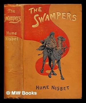 Bild des Verkufers fr The swampers : a romance of the westralian goldfields zum Verkauf von MW Books Ltd.
