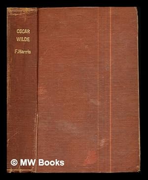 Image du vendeur pour Oscar Wilde / by Frank Harris ; with a preface by Bernard Shaw mis en vente par MW Books Ltd.