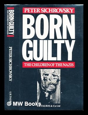 Seller image for Born guilty : children of the Nazi families for sale by MW Books