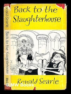 Imagen del vendedor de Back to the slaughterhouse and other ugly moments / by Ronald Searle a la venta por MW Books Ltd.