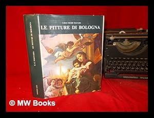 Image du vendeur pour Le pitture di Bologna, 1686 / Carlo Cesare Malvasia; a cura di Andrea Emiliani mis en vente par MW Books